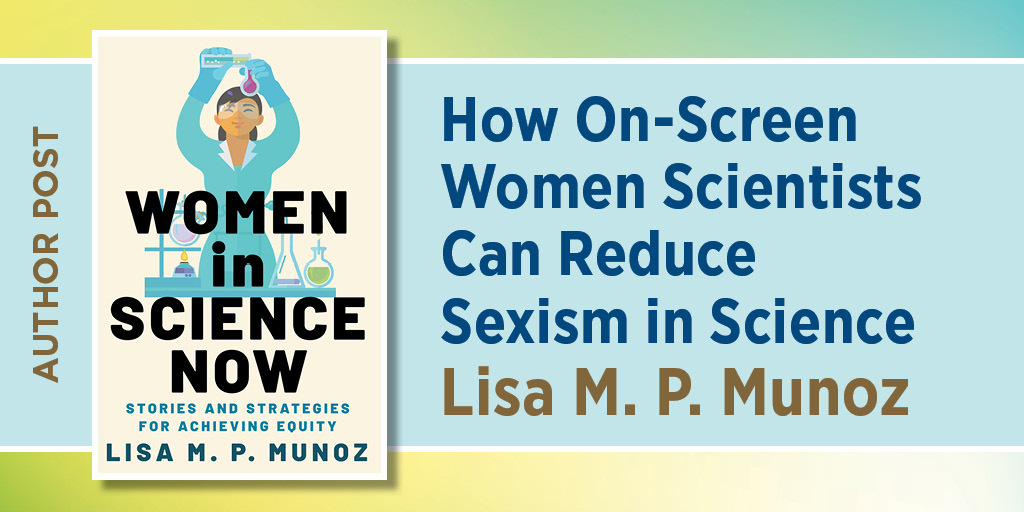 In the News: How On-Screen Women Scientists Can Reduce Sexism in Science